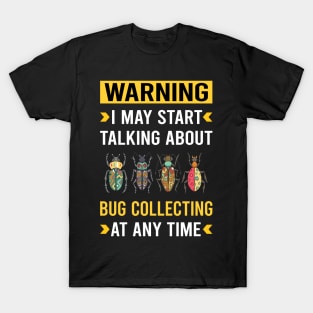 Warning Bug Collecting Insect Insects Bugs T-Shirt